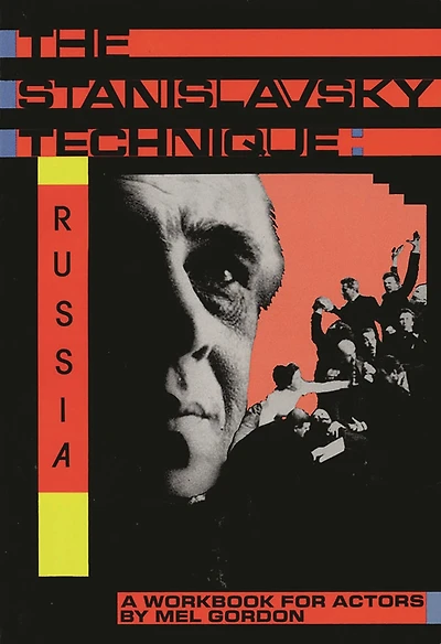 The Stanislavsky Technique: Russia: A Workbook for Actors