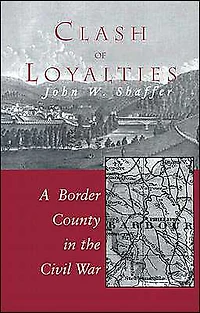 Clash of Loyalties: A Border County in the Civil War