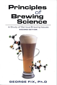 Principles of Brewing Science: A Study Serious Issues