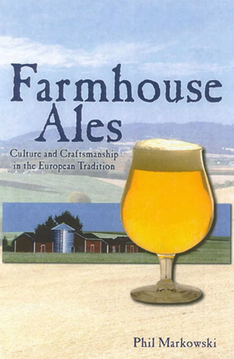 Farmhouse Ales: Culture and Craftsmanship the European Tradition
