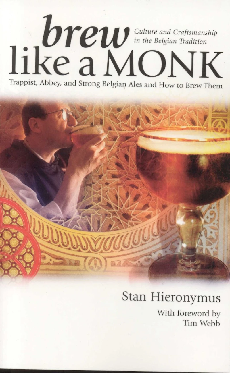 Brew Like a Monk: Trappist, Abbey, and Strong Belgian Ales How to Them