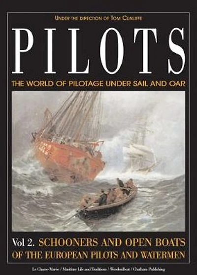Pilots: The World of Pilotage Under Sail and Oar: Schooners and Open Boats of the European Pilots and Watermen