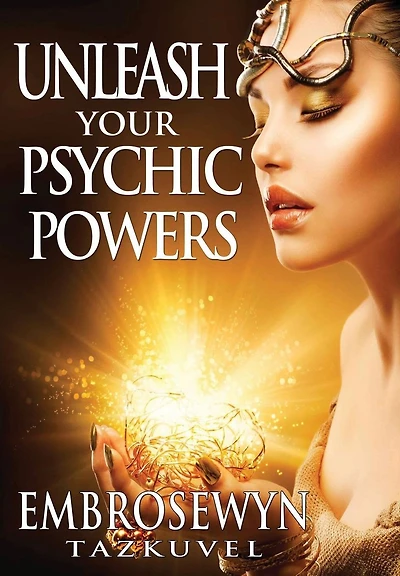 Unleash Your Psychic Powers