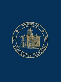 Clay Co, TN: History & Families - Vol I