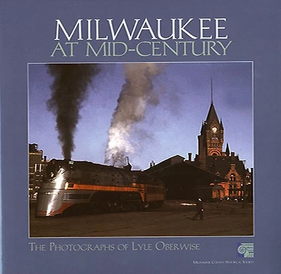 Milwaukee at Mid-Century: The Photographs of Lyle Oberwise