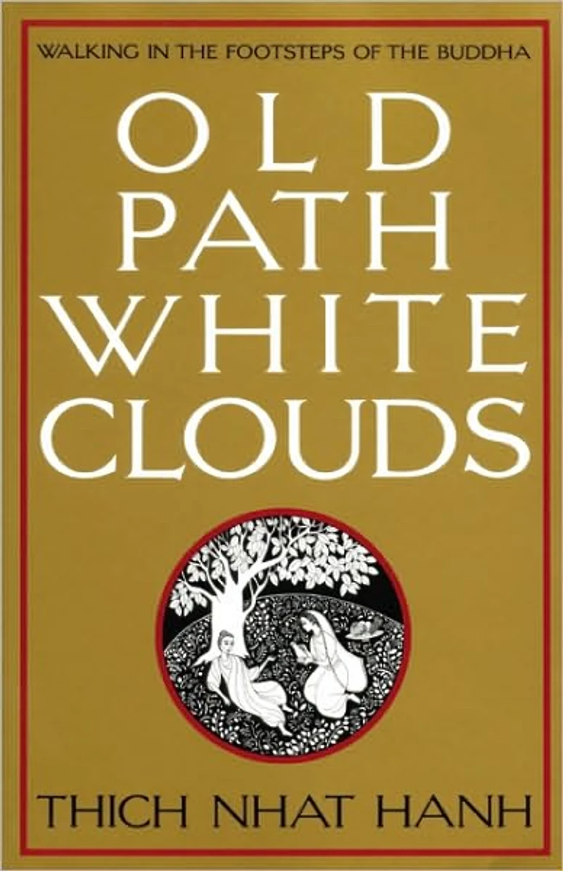 Old Path White Clouds: Walking the Footsteps of Buddha