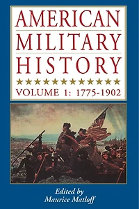 American Military History: Vol. 1: 1776-1902