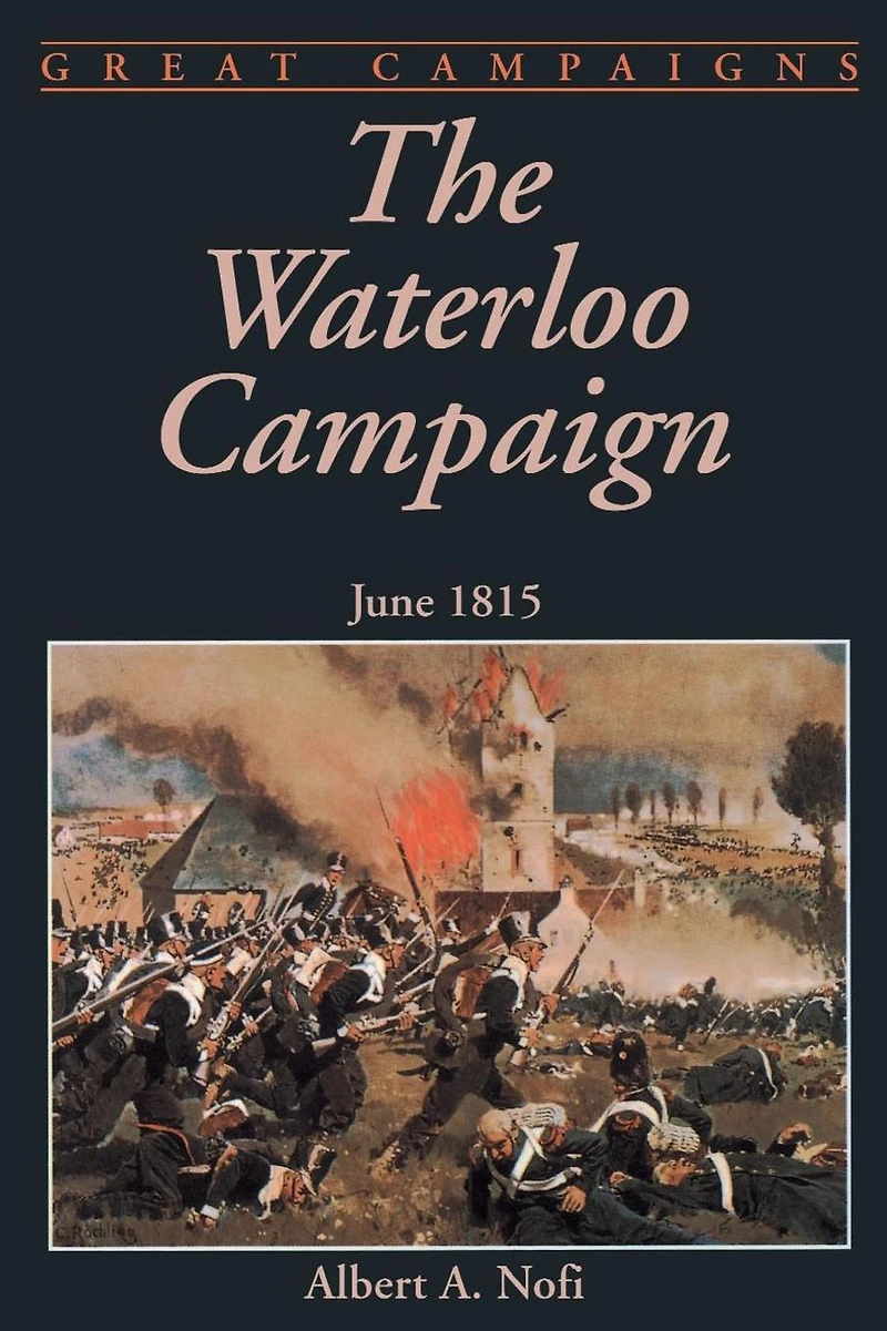 The Waterloo Campaign: June 1815