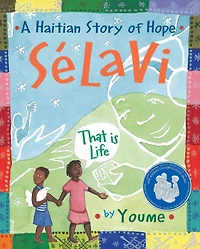 Selavi, That is Life: A Haitian Story of Hope