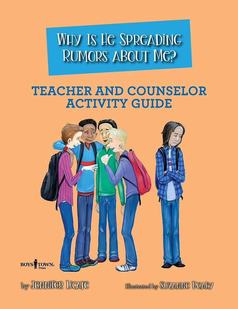 Why is He Spreading Rumors about Me? Teacher and Counselor Activity Guide