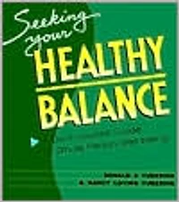 Seeking Your Healthy Balance: A Do-it-Yourself Guide to Whole Person Well-Being