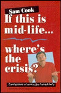 If This Is Mid-Life, Where's the Crisis