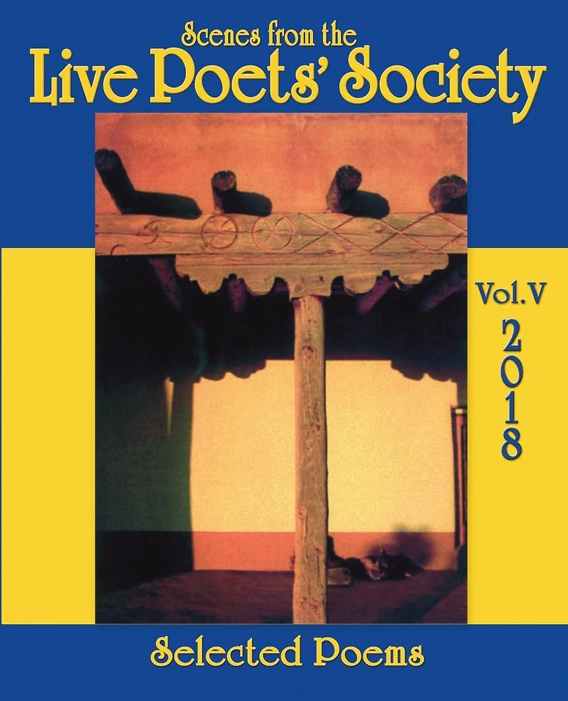 Scenes from the Live Poets' Society: Selected Poems