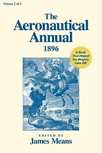 The Aeronautical Annual 1896: A Book That Helped the Wrights Take Off