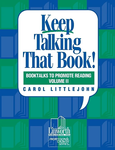 Keep Talking that Book! Booktalks to Promote Reading, Volume 2