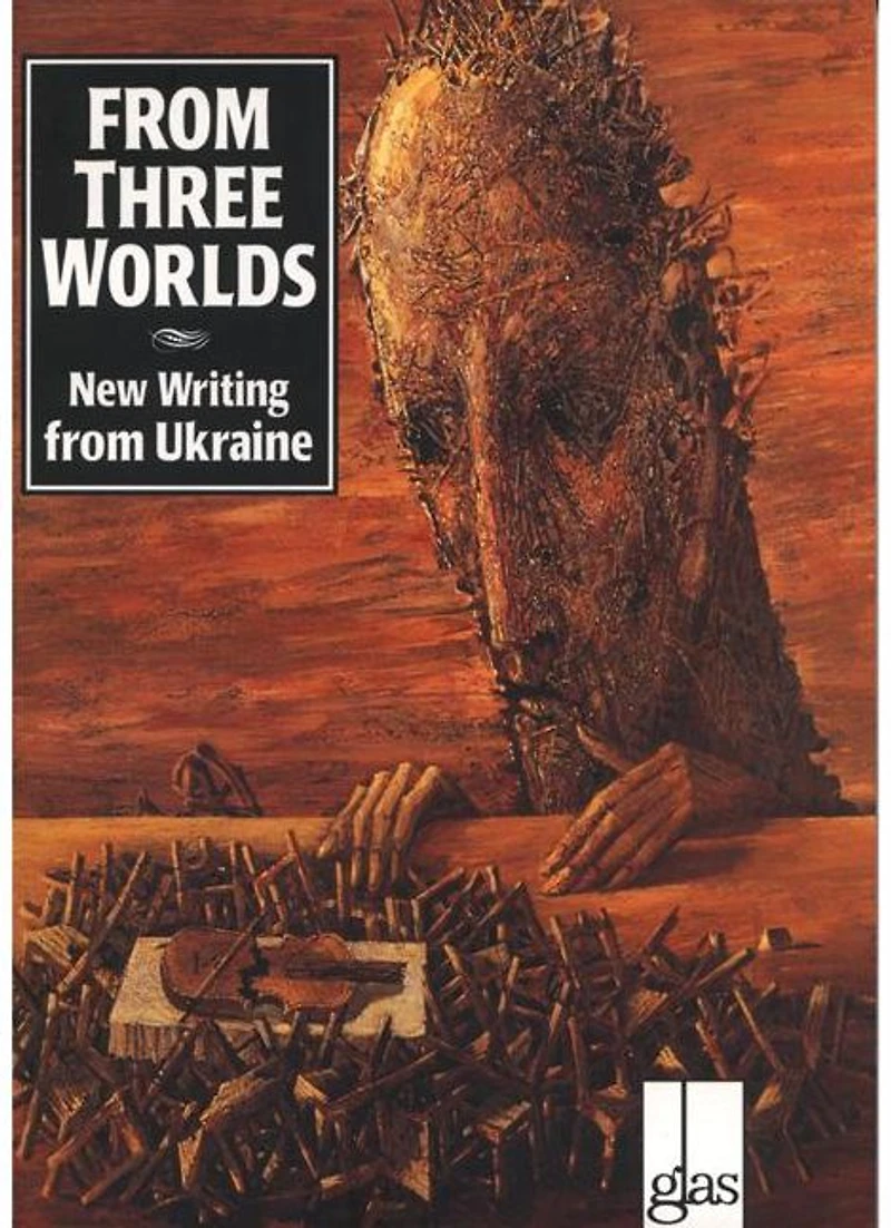 From Three Worlds: New Writing from Ukraine