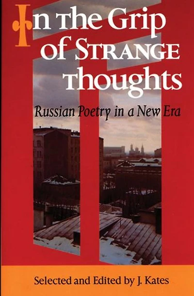 The Grip of Strange Thoughts: Russian Poetry a New Era