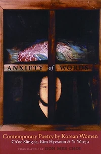 Anxiety of Words: Contemporary Poetry by Korean Women