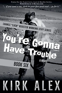 You're Gonna Have Trouble