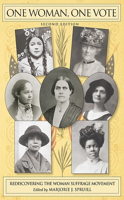 One Woman, Vote: Rediscovering the Woman Suffrage Movement