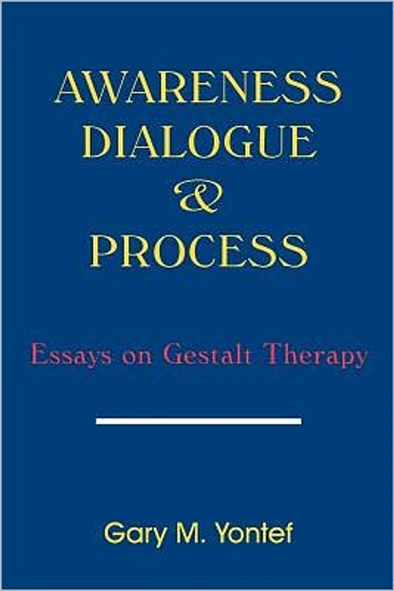 Awareness, Dialogue & Process: Essays on Gestalt Therapy