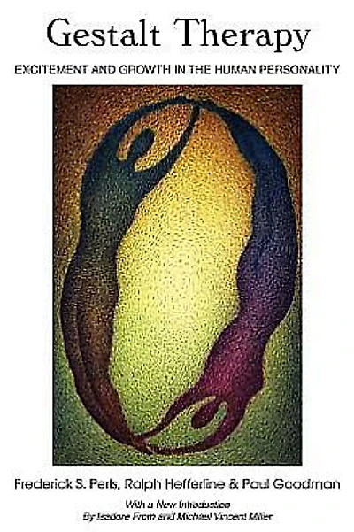 Gestalt Therapy: Excitement and Growth in the Human Personality