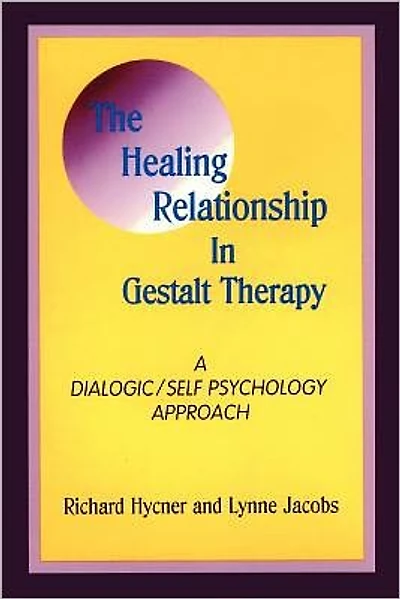 The Healing Relationship in Gestalt Therapy: A Dialogic