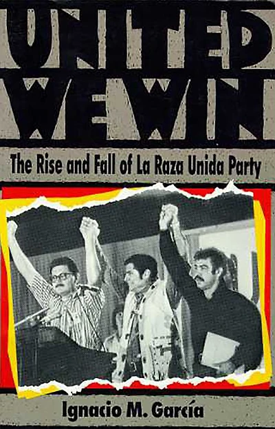 United We Win: The Rise and Fall of La Raza Unida Party
