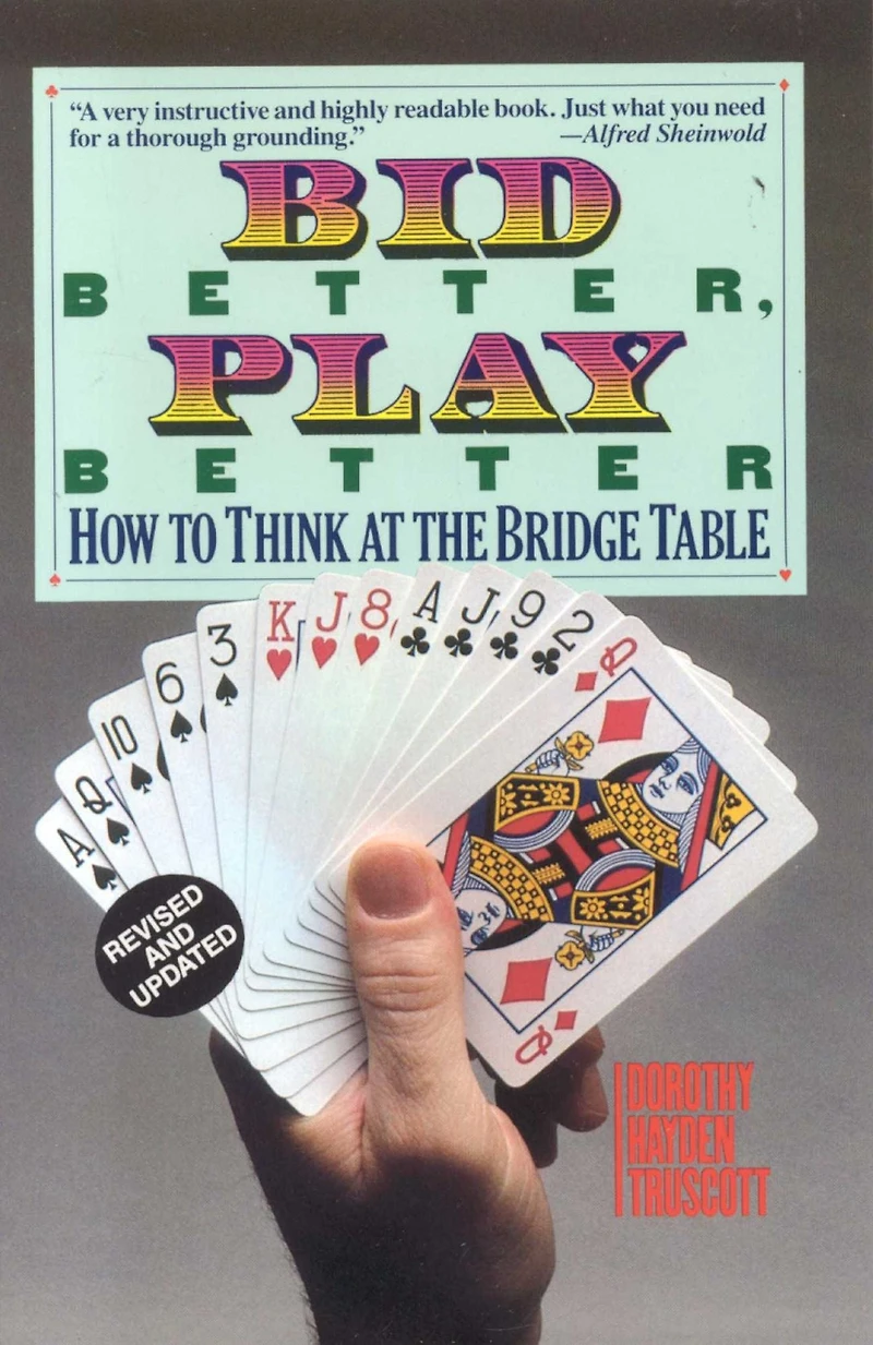 Bid Better Play Better: How to Think at the Bridge Table