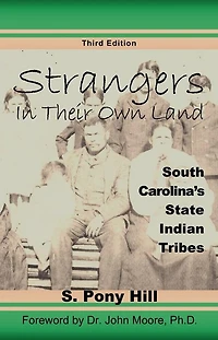 Strangers Their Own Land: South Carolina's State IndianTribes