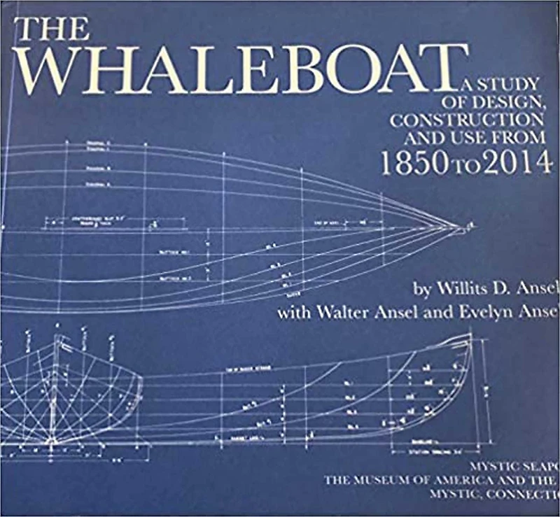 The Whaleboat: A Study of Design Construction and Use From 1864 to 2014