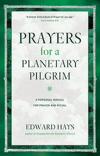 Prayers for A Planetary Pilgrim: Personal Manual Prayer and Ritual