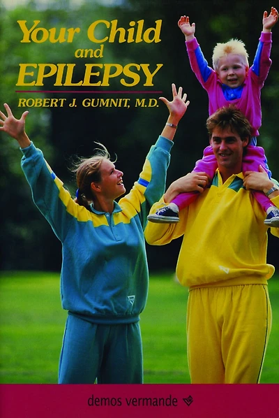 Your Child and Epilepsy: A Guide to Living Well