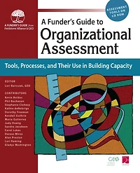 A Funder's Guide to Organizational Assessment: Tools, Processes, and Their Use in Building Capacity