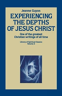 Experiencing the Depths of Jesus Christ