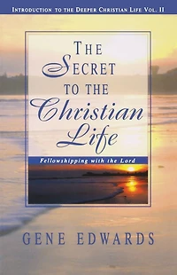 the Secret To Christian Life: Fellowshipping with Lord