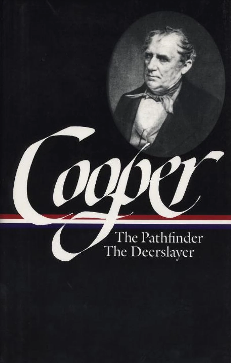 James Fenimore Cooper: The Leatherstocking Tales Vol. 2 (LOA #27): Pathfinder / Deerslayer