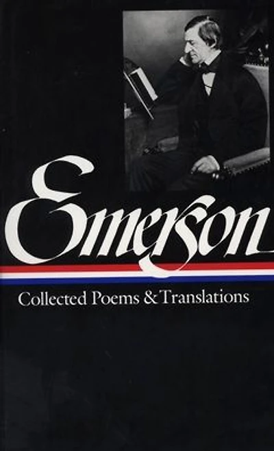 Ralph Waldo Emerson: Collected Poems & Translations (LOA #70)