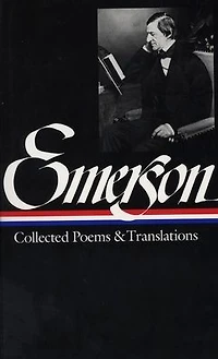 Ralph Waldo Emerson: Collected Poems & Translations (LOA #70)