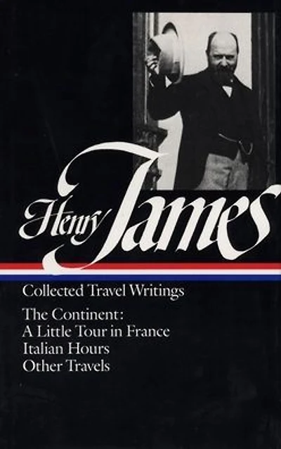 Henry James: Travel Writings Vol. 2 (LOA #65): The Continent