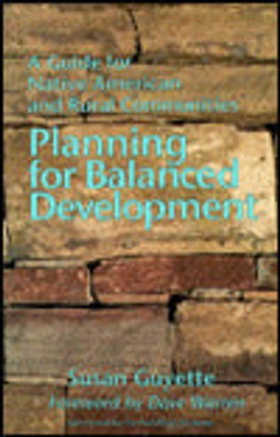 Planning for Balanced Development: A Guide for Native American and Rural Communities