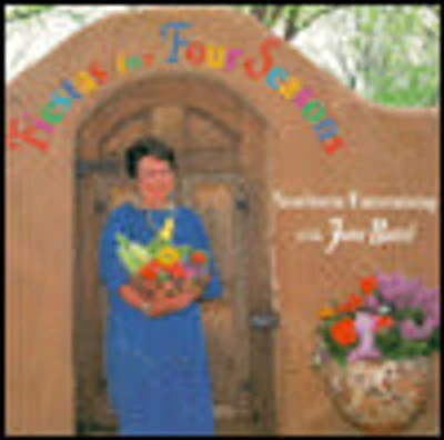 Fiestas for the Four Seasons: Southwest Entertaining with Jane Butel