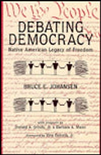 Debating Democracy: Native American Legacy of Freedom