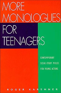 More Monologues for Teenagers