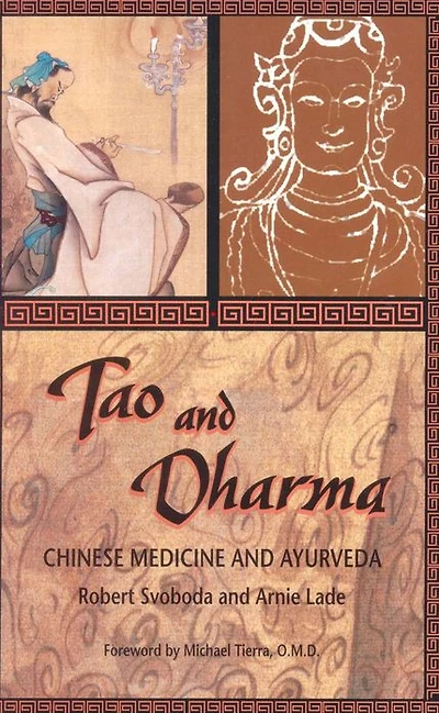 Tao and Dharma: Chinese Medicine Ayurveda