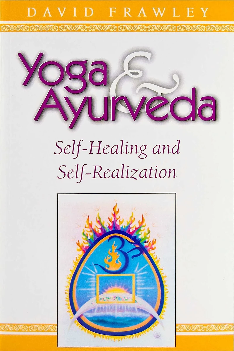 Yoga & Ayurveda: Self-Healing and Self-Realization