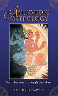Ayurvedic Astrology: Self-Healing Through the Stars