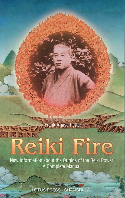Reiki Fire: New Information about the Origins of Power: A Complete Manual