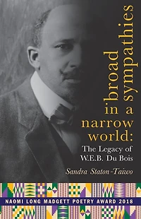 Broad Sympathies in a Narrow World: The Legacy of W.E.B. Du Bois