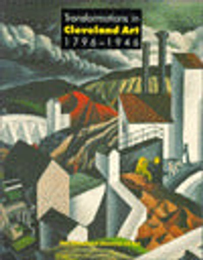 Transformations in Cleveland Art, 1796-1946: Community and Diversity in Early Modern America